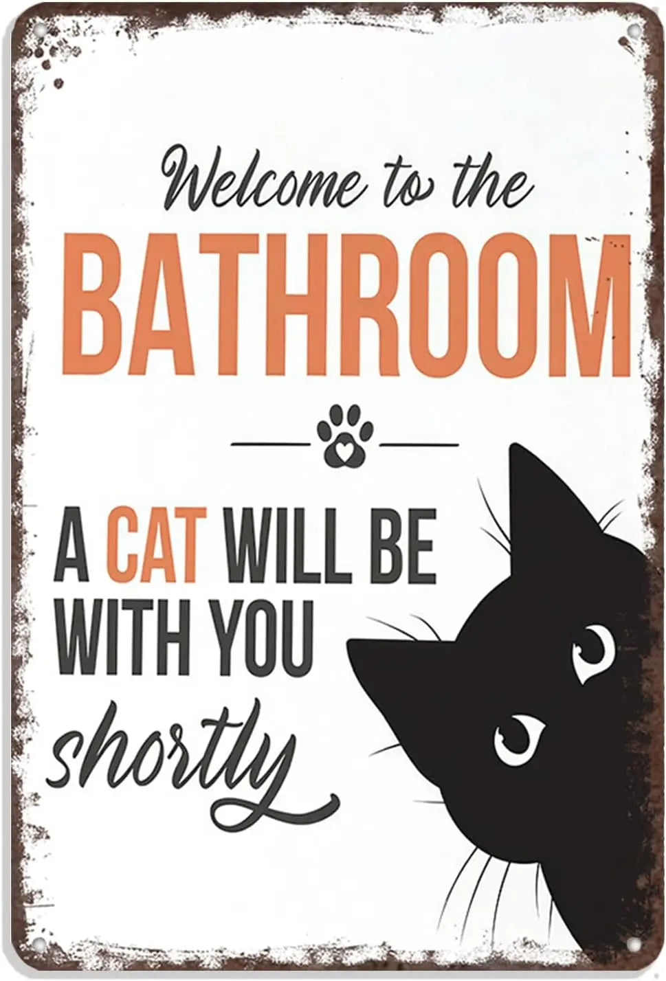 "Welcome To The Bathroom, A Cat Will Be With You Shortly"